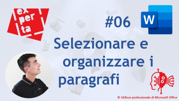 WORD - AVATAR Q&amp;A: 06 Selezionare e organizzare i paragrafi con pochi click