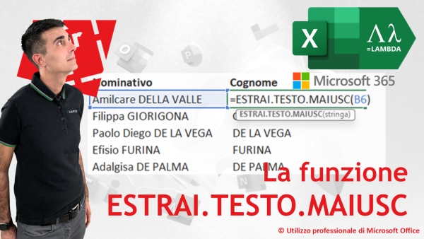 EXCEL 365 – TRUCCHI E SEGRETI: LAMBDA oltre ogni limite: la funzione ESTRAI.TESTO.MAIUSC