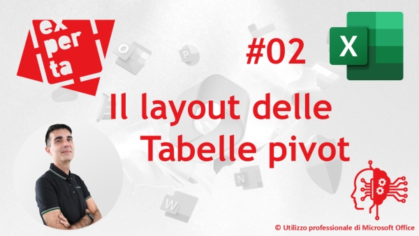 EXCEL - AVATAR Q&amp;A: 02 I diversi layout delle tabelle pivot