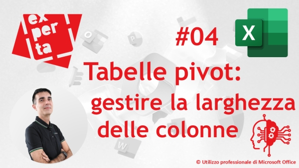 EXCEL - AVATAR Q&amp;A: 04  🪄  Tabelle pivot: gestire la larghezza delle colonne all&#039;aggiornamento